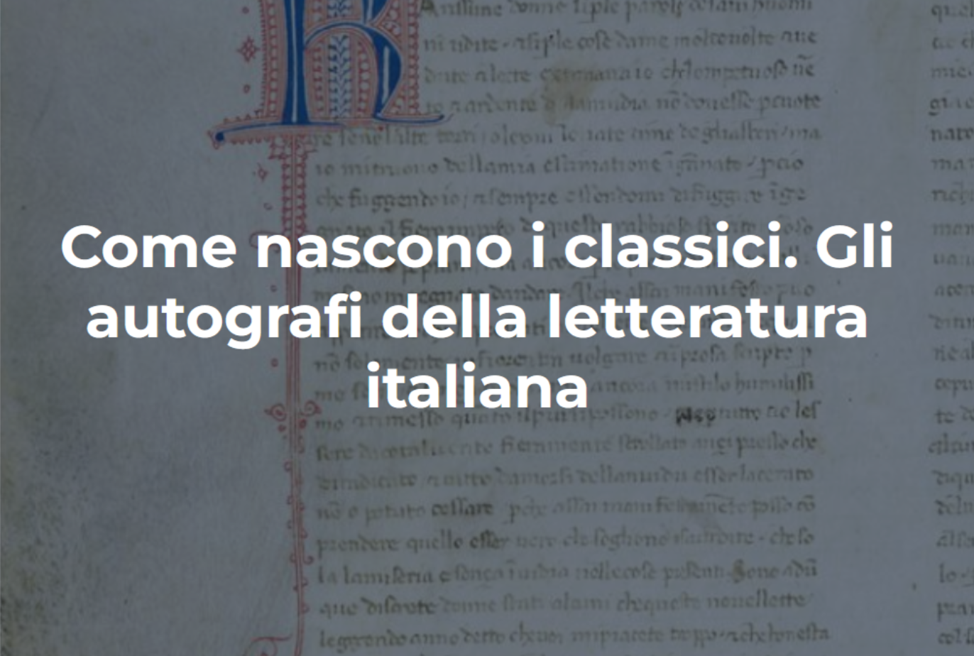 Come nascono i classici: a Roma gli autografi della letteratura italiana
