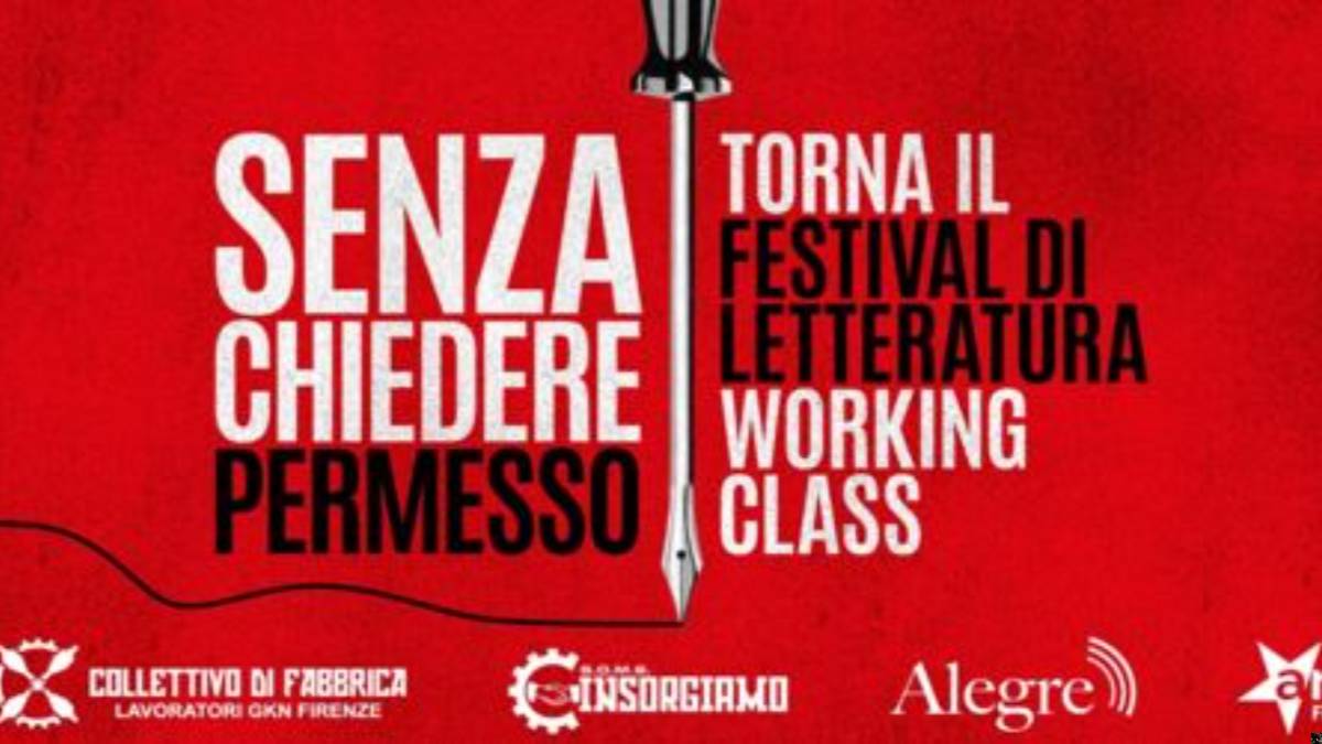 Festival di Letteratura working class, la cultura si fa mezzo di lotta operaia Festival di Letteratura working class, la cultura si fa mezzo di lotta operaia