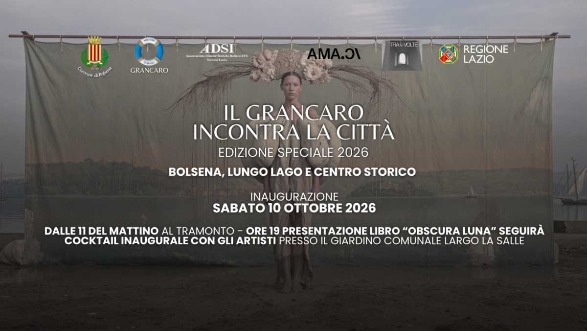Grancaro 2026, l’arte contemporanea invade Bolsena